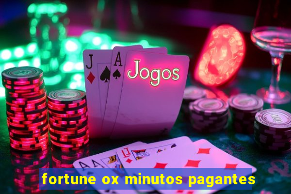 fortune ox minutos pagantes